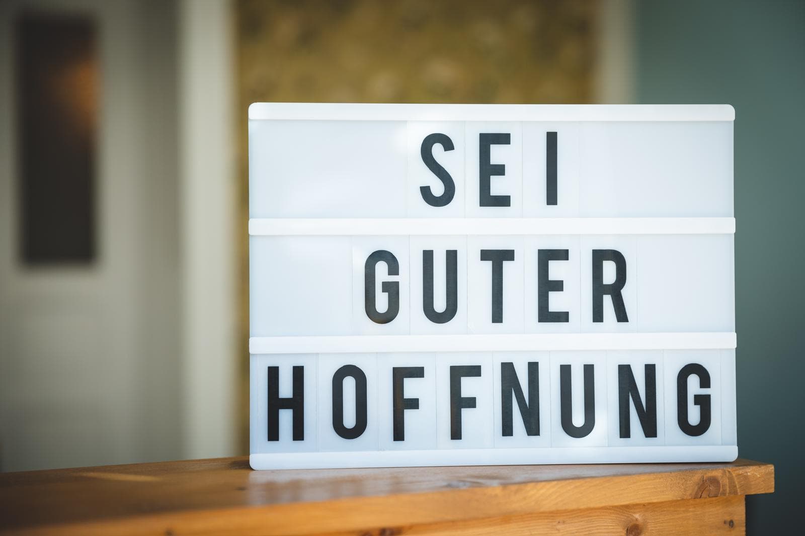 Sei guter Hoffnung